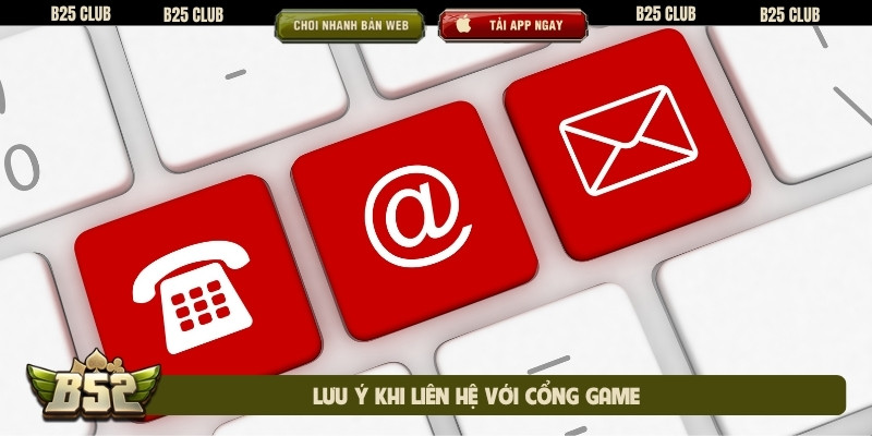 Lưu ý khi liên hệ với cổng game